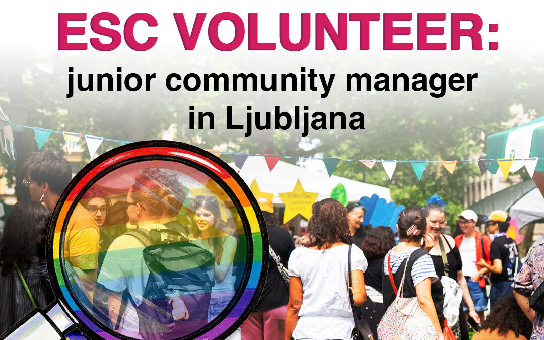 We are looking for an ESC volunteer: junior LGBTIQ+ community manager in Ljubljana